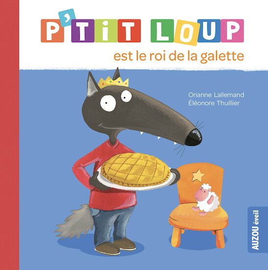 Auzou Livre P'tit Loup est le roi de la galette  