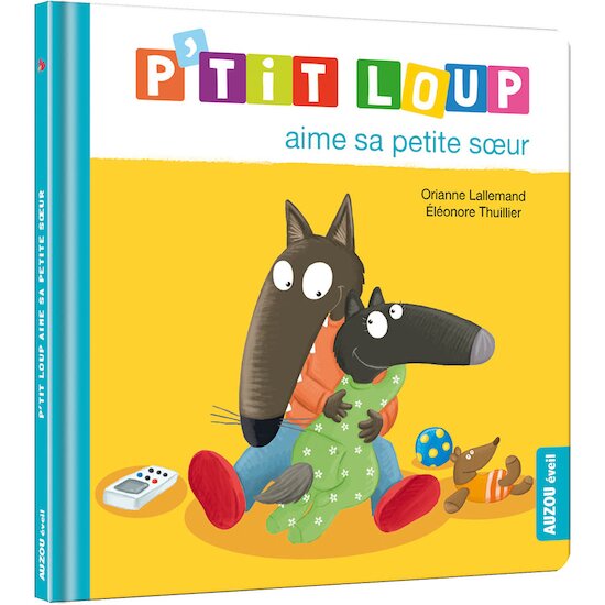 Auzou Livre P'tit Loup aime sa petite sœur  