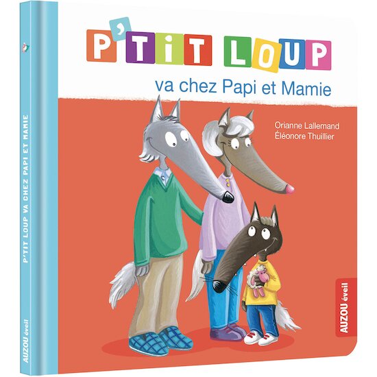 Auzou Livre P'tit Loup va chez papi et mamie  