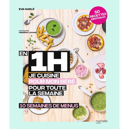 Hachette pratique En 1 h je cuisine  pour mon bébé pour toute la semaine  