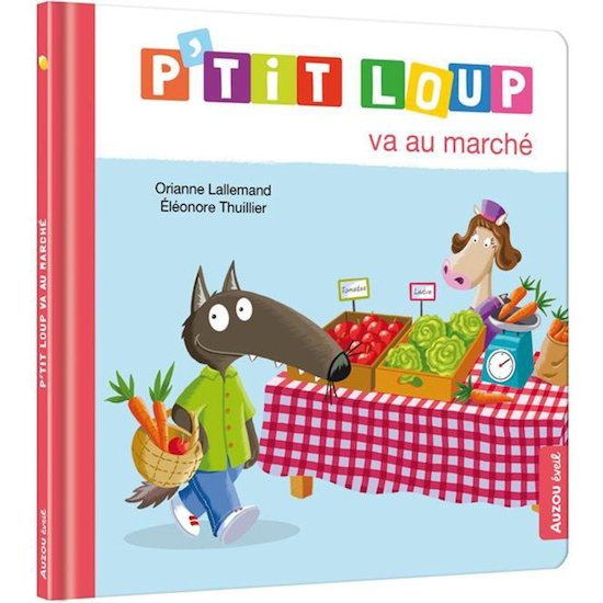 Auzou Livre P'tit loup va au marché  