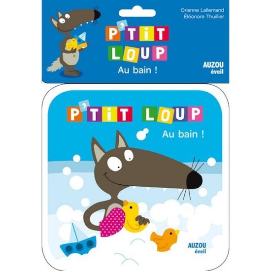 Auzou Livre P'tit Loup Au bain ! P'TIT LOUP 