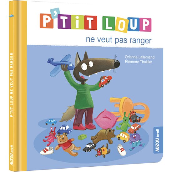 Auzou Livre P'tit Loup ne veut pas ranger  